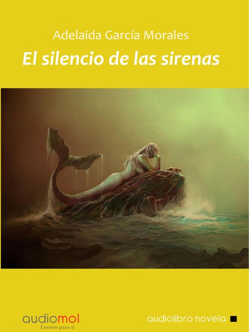 Title details for El silencio de las sirenas by Adelaida García Morales - Available